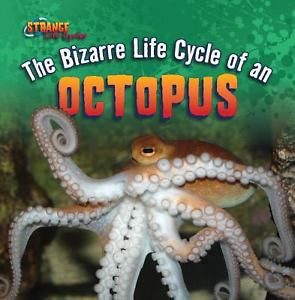 The Bizarre Lifecycle of an Octopus
